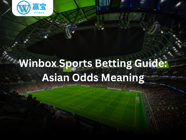 winbox sports betting guide-asian odds meaning